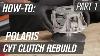 How To Rebuild A Polaris Utv Cvt Clutch Primary Clutch